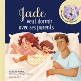 Jade veut dormir avec ses parents - Caroline Ferriol