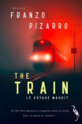 The train : le voyage maudit - Franzo Pizarro