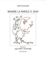 Rendre la parole à Jean - Joël Cornuault