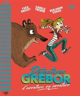 Détectives Grébor. Détectives Grébor d'aventure en aventure - Yves Grevet
