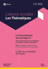 Liaisons sociales. Les thématiques, n° 129. Le licenciement économique II : quels dispositifs pour accompagner les salariés ? Quelles indemnités ?. Le plan de sauvegarde de l'emploi