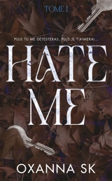 Hate me. Vol. 1 - Oxanna SK
