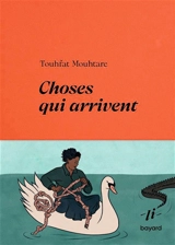 Choses qui arrivent - Touhfat Mouhtare