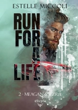 Run for a life. Vol. 2. Meagan & Ezra - Estelle Miccoli