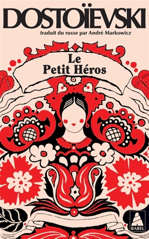Le petit héros : extrait de Mémoires inconnus - Fédor Dostoievski