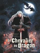 Le chevalier au dragon. Vol. 2. Le val sans retour - Emanuele Arioli