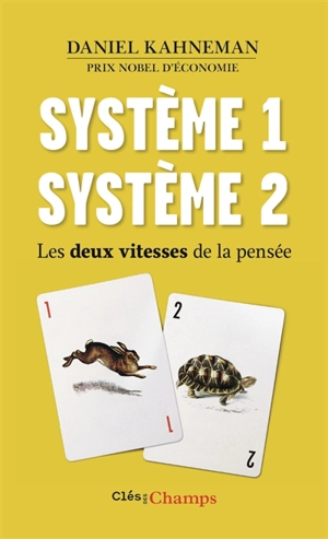 Système 1, système 2 : les deux vitesses de la pensée - Daniel Kahneman