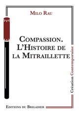 Compassion : l'histoire de la mitraillette - Milo Rau