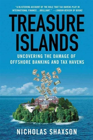 Treasure Islands - Nicholas Shaxson