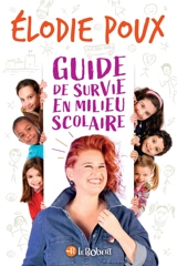 Guide de survie en milieu scolaire - Elodie Poux