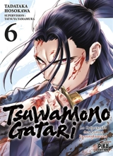 Tsuwamonogatari : le crépuscule des lames ensanglantées. Vol. 6 - Tadataka Hosokawa
