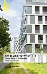 La cité administrative de Lille : Valode & Pistre et Coldefy - Cléa Caldéroni