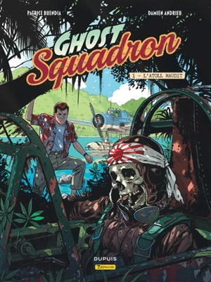 Ghost Squadron. Vol. 1. L'atoll maudit - Patrice Buendia