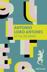 Le cul de Judas - Antonio Lobo Antunes