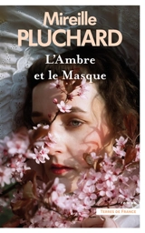 L'ambre et le masque - Mireille Pluchard