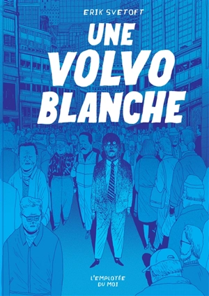 Une Volvo blanche - Erik Svetoft