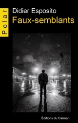 Faux-semblants - Didier Esposito