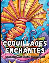 Coquillages enchantés : Coloriage anti-stress pour adulte - Nature, Color