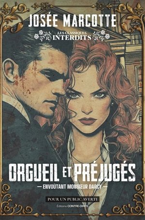 Orgueil et préjugés : envoûtant monsieur Darcy - Josée Marcotte