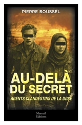 Au-delà du secret : agents clandestins de la DGSE : thriller - Pierre Boussel