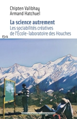 La science autrement : les sociabilités créatives de l'Ecole-laboratoire des Houches - Chipten Valibhay