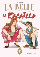 La belle & la racaille. Vol. 2 - Fujichika