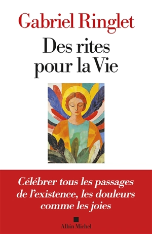 Des rites pour la vie - Gabriel Ringlet