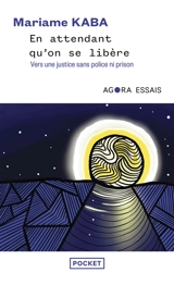 En attendant qu'on se libère : vers une justice sans police ni prison - Mariame Kaba