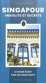 Singapour insolite et secrète - Heidi Sarna
