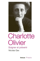 Charlotte Olivier, soigner et prévenir - Nicolas Gex