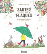 Sauter dans les flaques : et autres petits bonheurs des quatre saisons - Amélie Laffaiteur