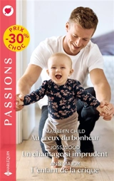 Au creux du bonheur. Un chantage si imprudent. L'enfant de la crique - Maureen Child