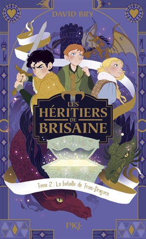 Les héritiers de Brisaine : intégrale. Vol. 2. La bataille de Trois-Dragons - David Bry