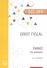 Droit fiscal, DCG UE4 : énoncé, cas pratiques - Bertrand Beringer