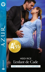 L'enfant de Cade : le pari des milliardaires - Heidi Rice