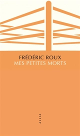 Mes petites morts - Frédéric Roux