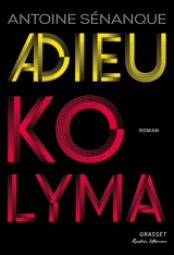 Adieu Kolyma - Antoine Sénanque