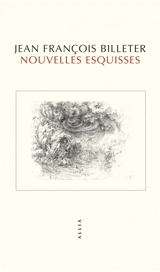 Nouvelles esquisses - Jean-François Billeter