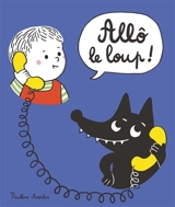 Allô le loup ! - Pauline Martin