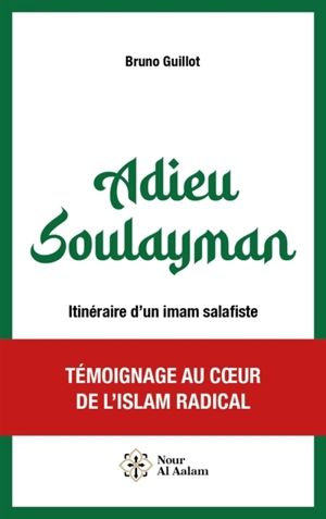 Adieu Soulayman : itinéraire d'un imam salafiste - Bruno Guillot