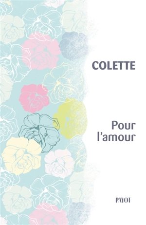 Pour l'amour - Colette