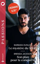 Le mystère du Texan. Son plan pour la conquérir - Barbara Dunlop