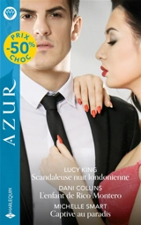 Scandaleuse nuit londonienne. L'enfant de Rico Montero. Captive au paradis - Lucy King