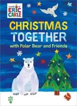 Christmas Together with Polar Bear and Friends - Carle, Eric