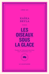 Les oiseaux sous la glace - Kaśka Bryla