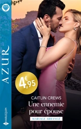 Une ennemie pour épouse - Caitlin Crews
