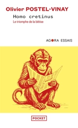Homo cretinus : le triomphe de la bêtise - Olivier Postel-Vinay