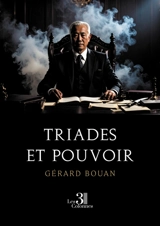 Triades et pouvoir - Gérard Bouan