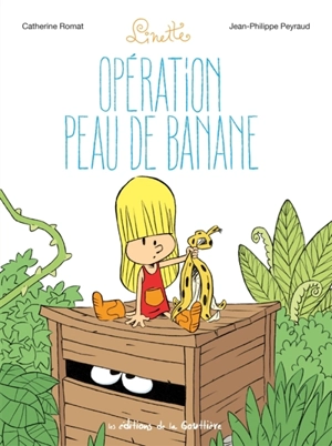 Linette. Vol. 7. Opération peau de banane - Catherine Romat