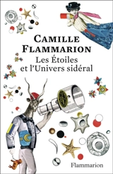 Les étoiles et l'Univers sidéral : extrait de Astronomie populaire, tome 2, livre sixième - Camille Flammarion